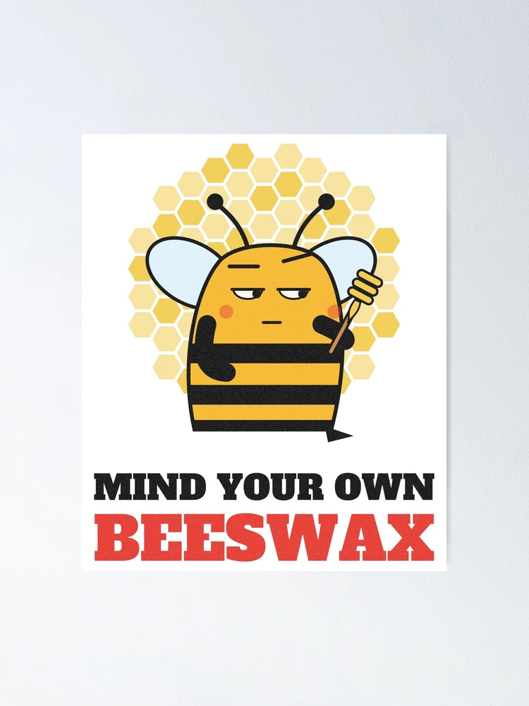Thumbnail 1 von 3, Poster, Mind Your Own Beeswax Side-Eye Bee designt und verkauft von somebasic.