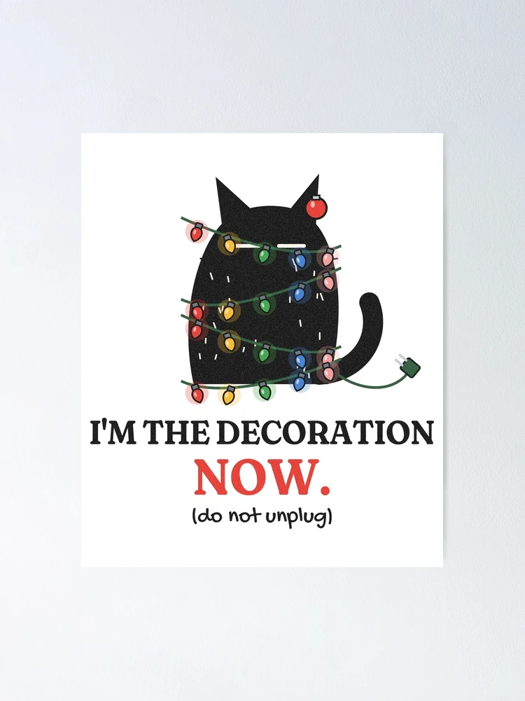 Thumbnail 1 von 3, Poster, I'm the Decoration Now Cat in Christmas Lights designt und verkauft von somebasic.