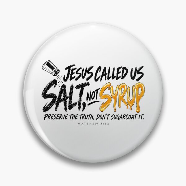 Item preview, Jesus Called Us Salt Not Syrup designed and sold by tsunoi.