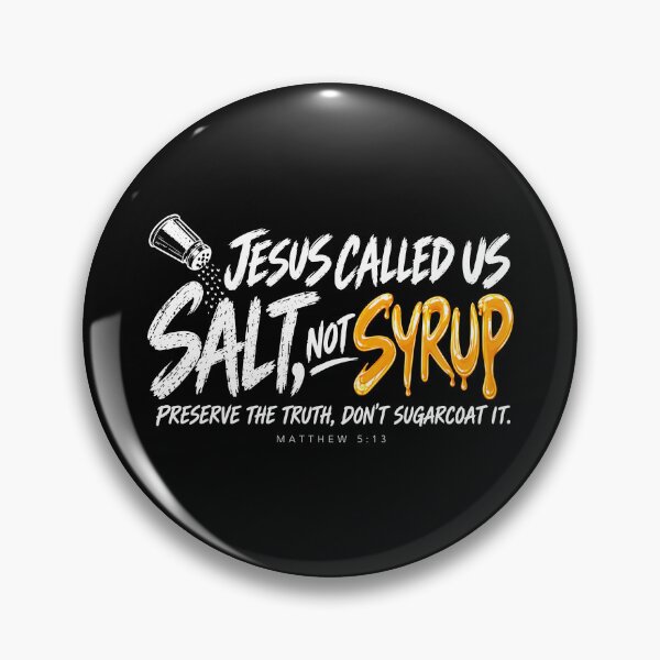 Item preview, Jesus Called Us Salt Not Syrup designed and sold by tsunoi.