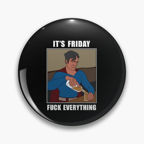 Item preview, It's Friday, everything, meme, designed and sold by 4gottenlore.