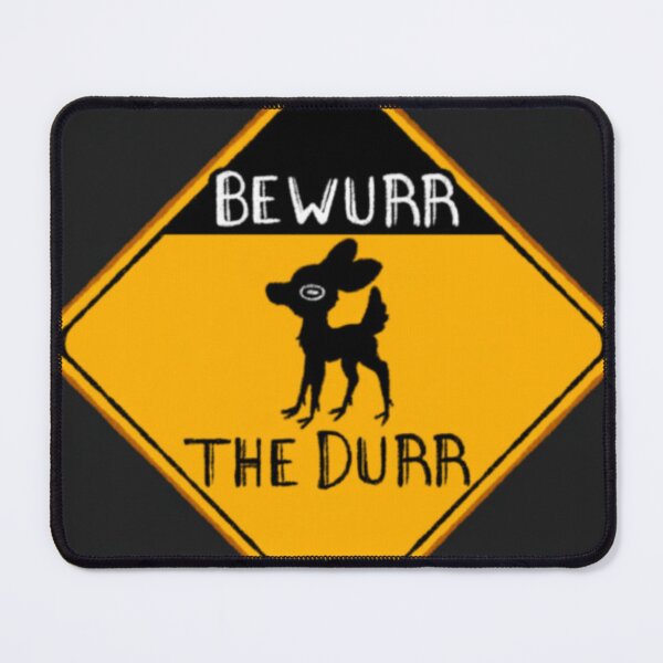Item preview, Bewurr The Durr designed and sold by thedrowsydeerst.