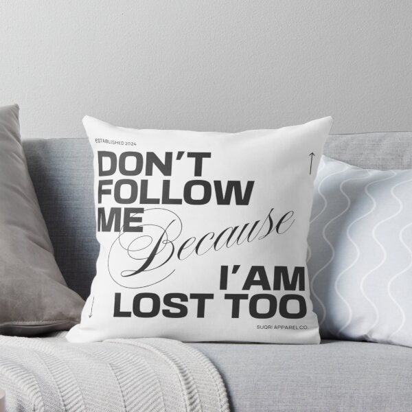Item preview, Don't Follow Me Because I'm Lost Too – Funny Minimalist Typography designed and sold by MindMess Studio.