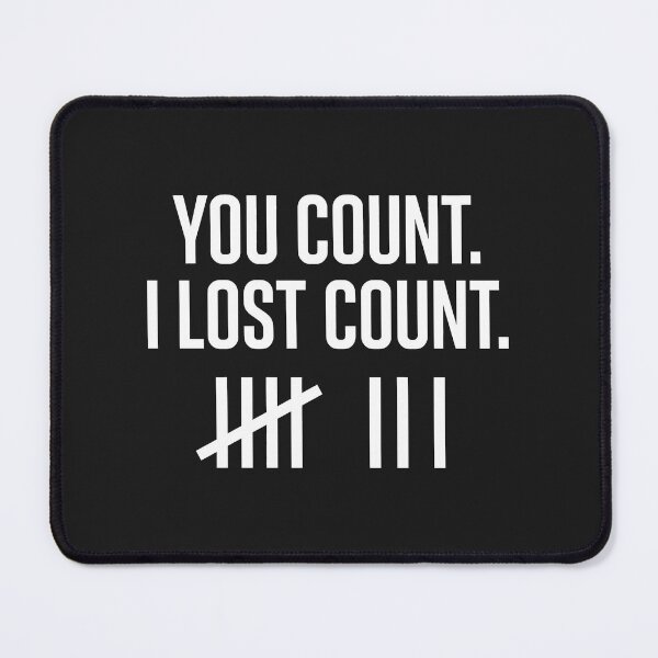 Item preview, You Count I Lost Count Tally Marks designed and sold by SplashTastic.
