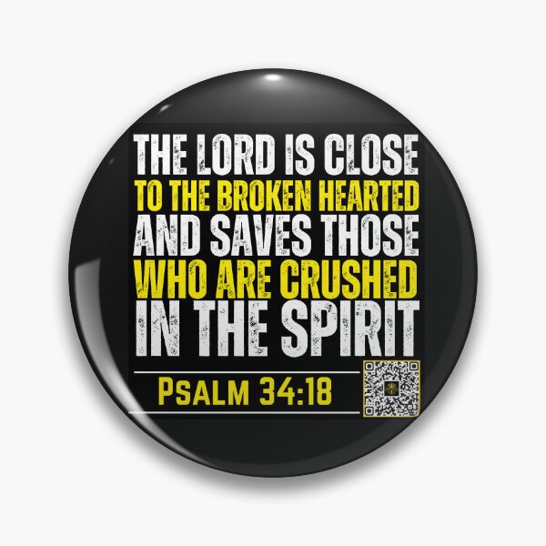 Item preview, The Lord is Close to the Broken Hearted | Psalm 34:18  designed and sold by UnboundFull.