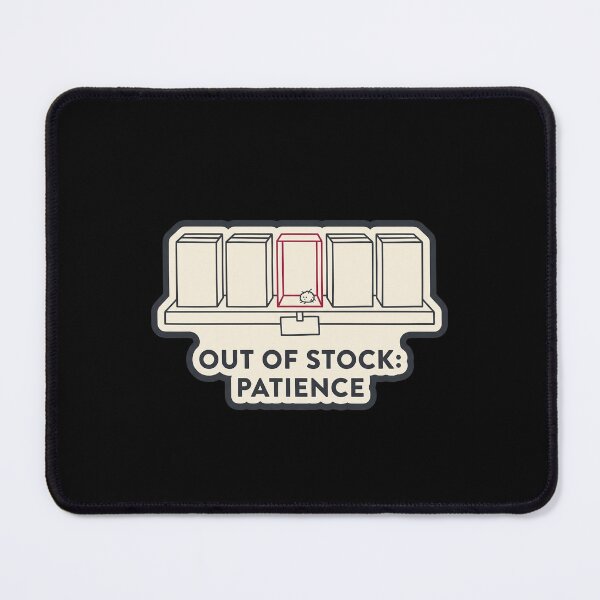 Item preview, Out of Stock Patience - Funny Retail Worker Gift designed and sold by TheCalmEdit.