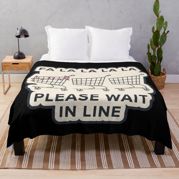 Item preview, Fa La La La Please Wait in Line - Retail Humor designed and sold by TheCalmEdit.