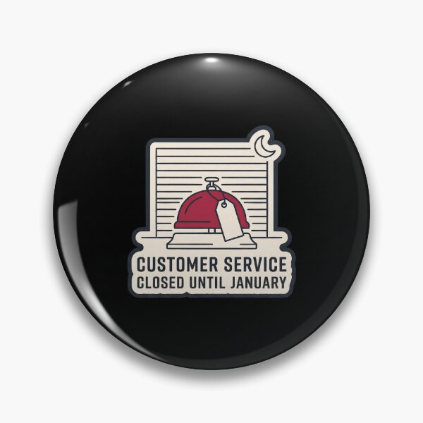 Item preview, Customer Service Closed Until January - Retail designed and sold by TheCalmEdit.