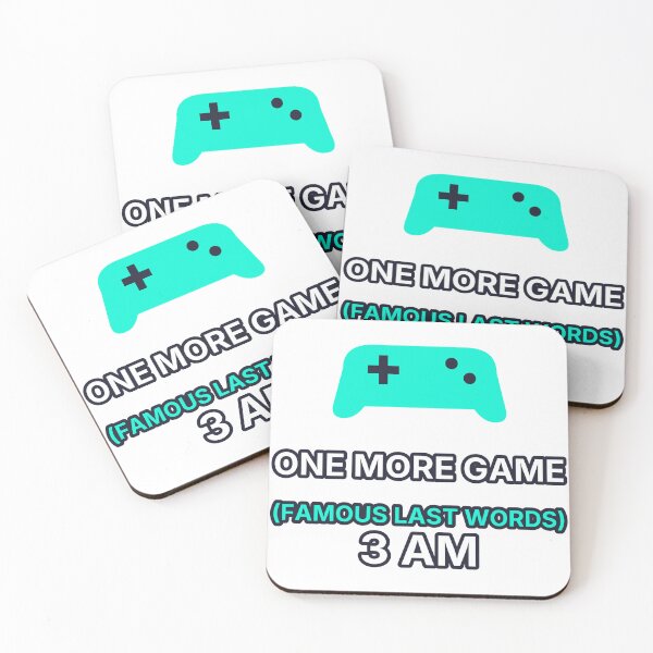 Item preview, One More Game Famous Last Words 3 AM Funny Gamer Quote designed and sold by Lazarescu.