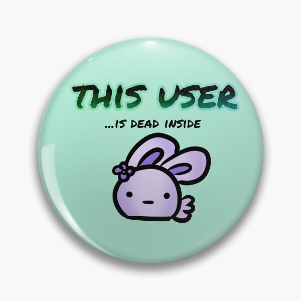 Item preview, This user is dead inside. - Clan bunny designed and sold by Claninchen.