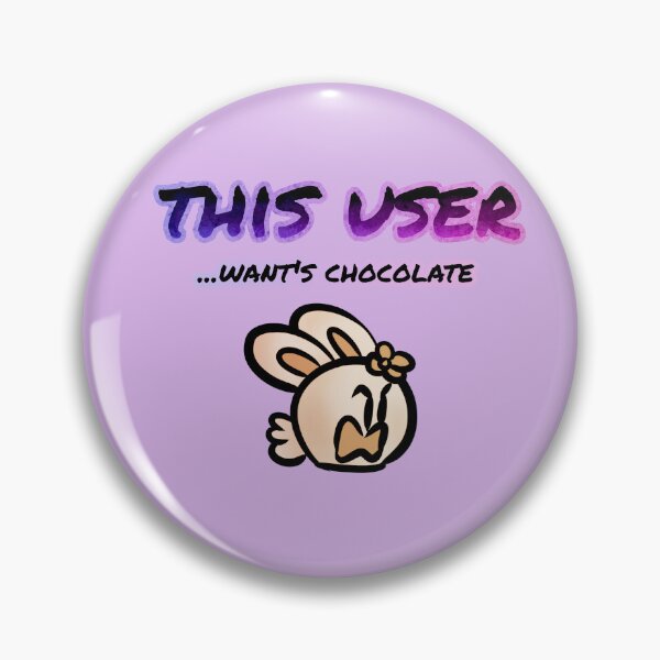 Item preview, This user wants chocolate. - Clan bunny designed and sold by Claninchen.