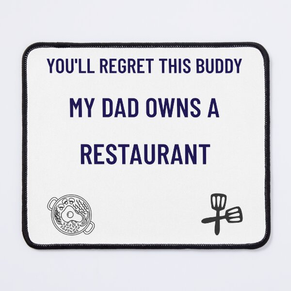 Item preview, Funny Restaurant Humor – My Dad Owns a Restaurant designed and sold by Snicker Supply.