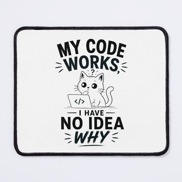 Item preview, My Code Works – I Have No Idea Why Black designed and sold by CtrlAltLaugh.