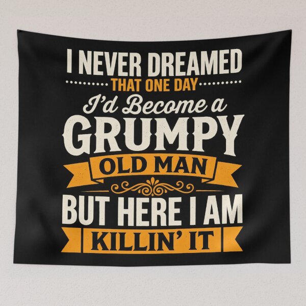 Item preview, Grumpy Old Man I Never Dreamed That One Day I'D Become A Grumpy designed and sold by Bob Meme Life.