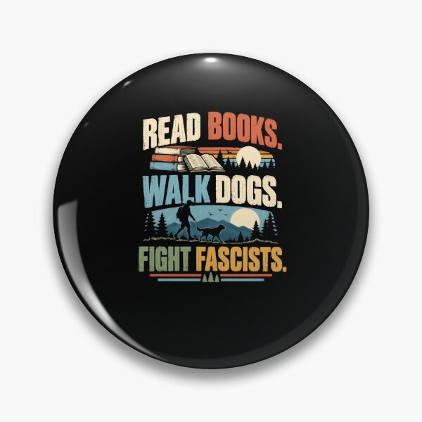 Item preview, Read Books Walk Dogs Fight Fascists Activist Dog Owner Reader designed and sold by HumansStuck12.