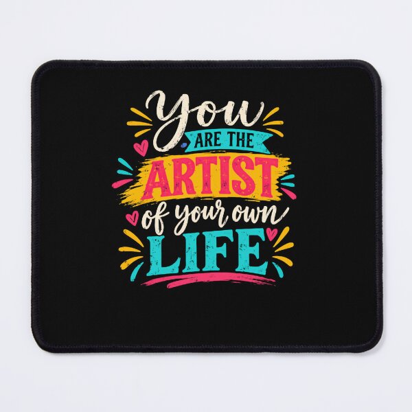Item preview, You Are The Artist Of Your Own Life Inspirational Quote Self Empowerment designed and sold by HumansStuck12.