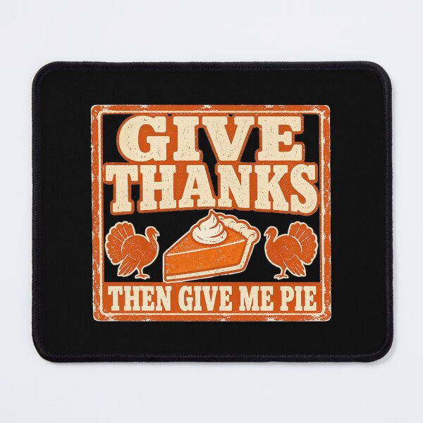 Item preview, Give Thanks Then Give Me Pie Retro Thanksgiving designed and sold by MASMUS27.
