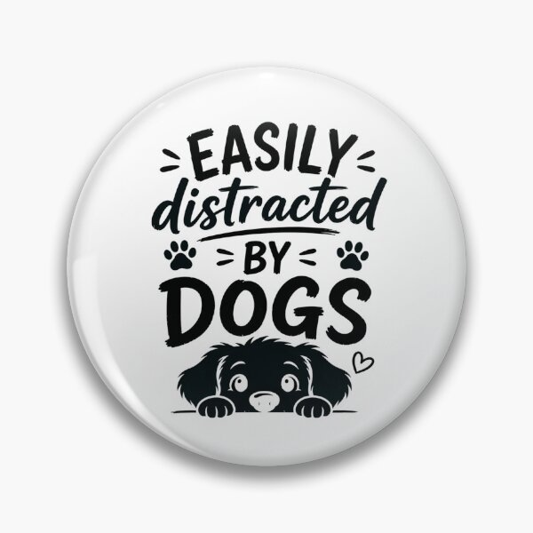 Item preview, Easily Distracted by Dogs – Funny Dog Lover Design Black designed and sold by CtrlAltLaugh.