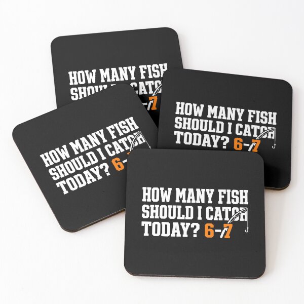 Item preview, How Many Fish Should I Catch Today? 6-7 Fishing Angler Humor designed and sold by PopStars1993.