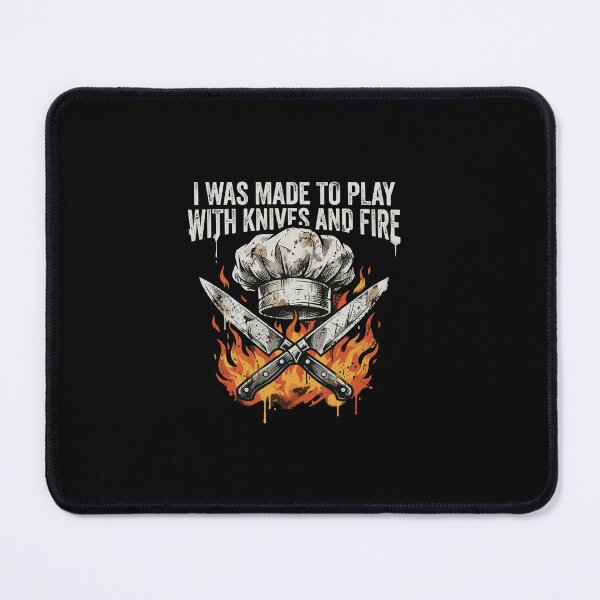 Item preview, I Was Made To Play With Knives And Fire Chef Cook Culinary Kitchen designed and sold by PopStars1993.