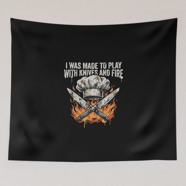 Item preview, I Was Made To Play With Knives And Fire Chef Cook Culinary Kitchen designed and sold by PopStars1993.