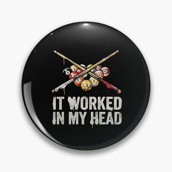 Item preview, It Worked In My Head Pool Player Billiards Enthusiast designed and sold by PopStars1993.