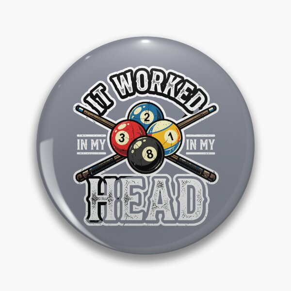 Item preview, It Worked In My Head Pool Player Billiards Lover designed and sold by SofiBlair.