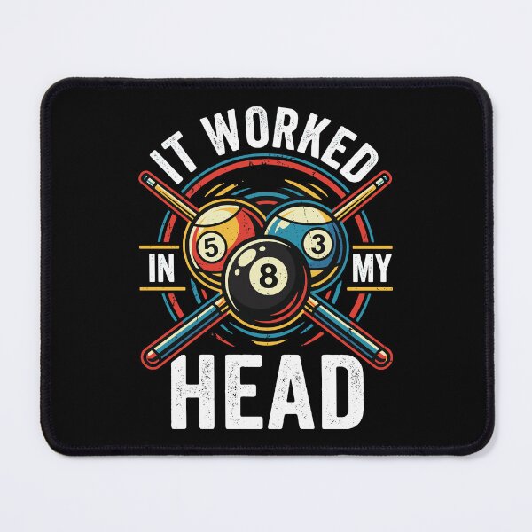 Item preview, It Worked In My Head Billiards Pool Player Humor designed and sold by SofiBlair.