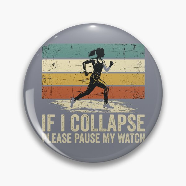 Item preview, If I Collapse Please Pause My Watch Runner Marathon Running Fitness Humor designed and sold by SofiBlair.