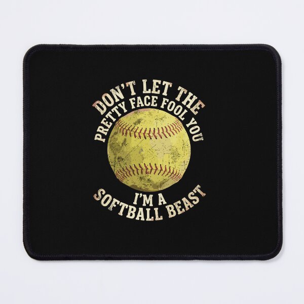 Item preview, Don't Let The Pretty Face Fool You I'm A Softball Beast Softball Player Athlete designed and sold by PopStars1993.