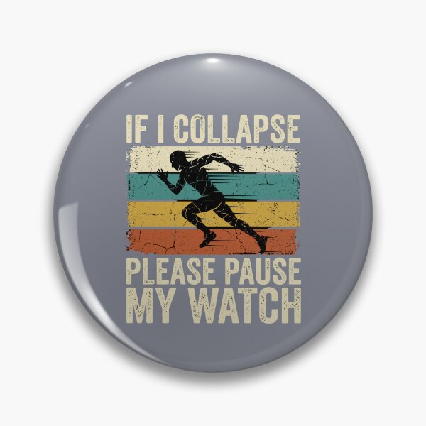 Item preview, If I Collapse Please Pause My Watch Running Runner Jogger Marathon designed and sold by SofiBlair.