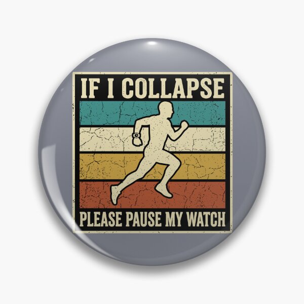 Item preview, If I Collapse Please Pause My Watch Runner Marathon Athlete designed and sold by SofiBlair.