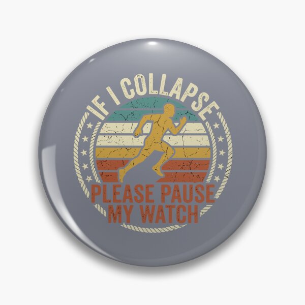 Item preview, If I Collapse Please Pause My Watch Running Runner Athlete designed and sold by SofiBlair.