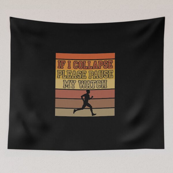 Item preview, If I Collapse Please Pause My Watch Runner Marathon Jogging Humor designed and sold by PopStars1993.