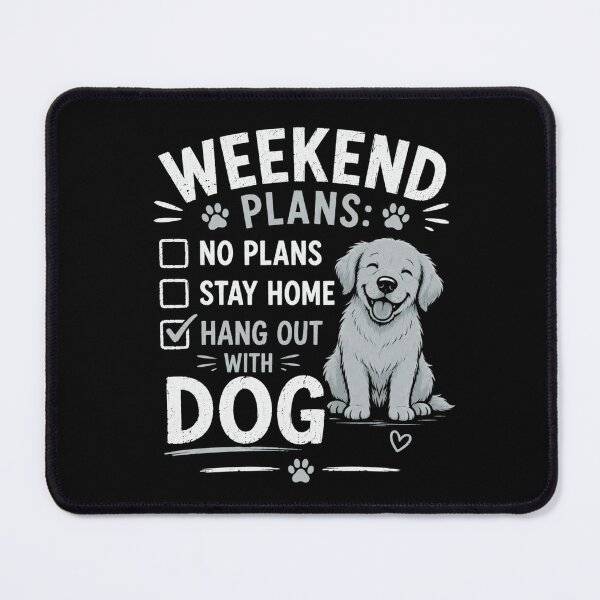 Item preview, Weekend Plans – Hang Out with My Dog | Funny Dog Lover White designed and sold by CtrlAltLaugh.
