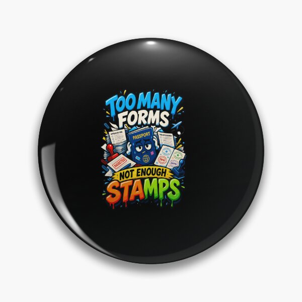 Item preview, Too Many Forms Not Enough Stamps Travel Frustration Funny Travel Quotes designed and sold by AmeliaShirts.