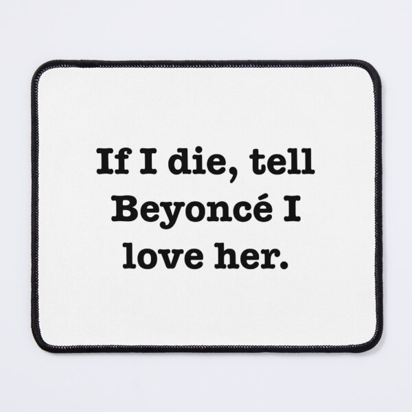 Item preview, Tell Beyonce I Love Her designed and sold by gerber-jayes.