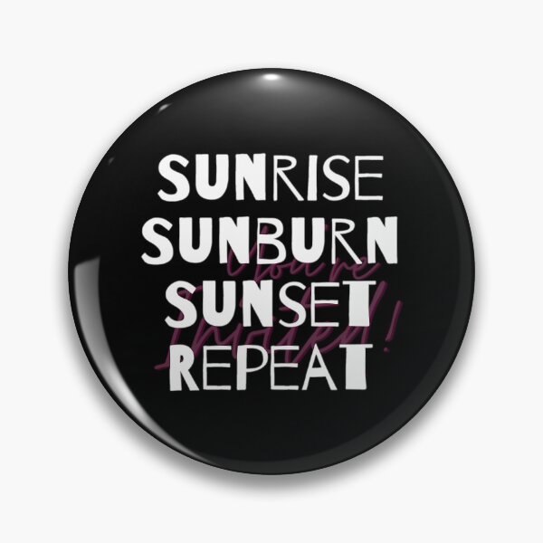 Item preview, Sunrise Sunburn Sunset Repeat designed and sold by RooneyRoselines.