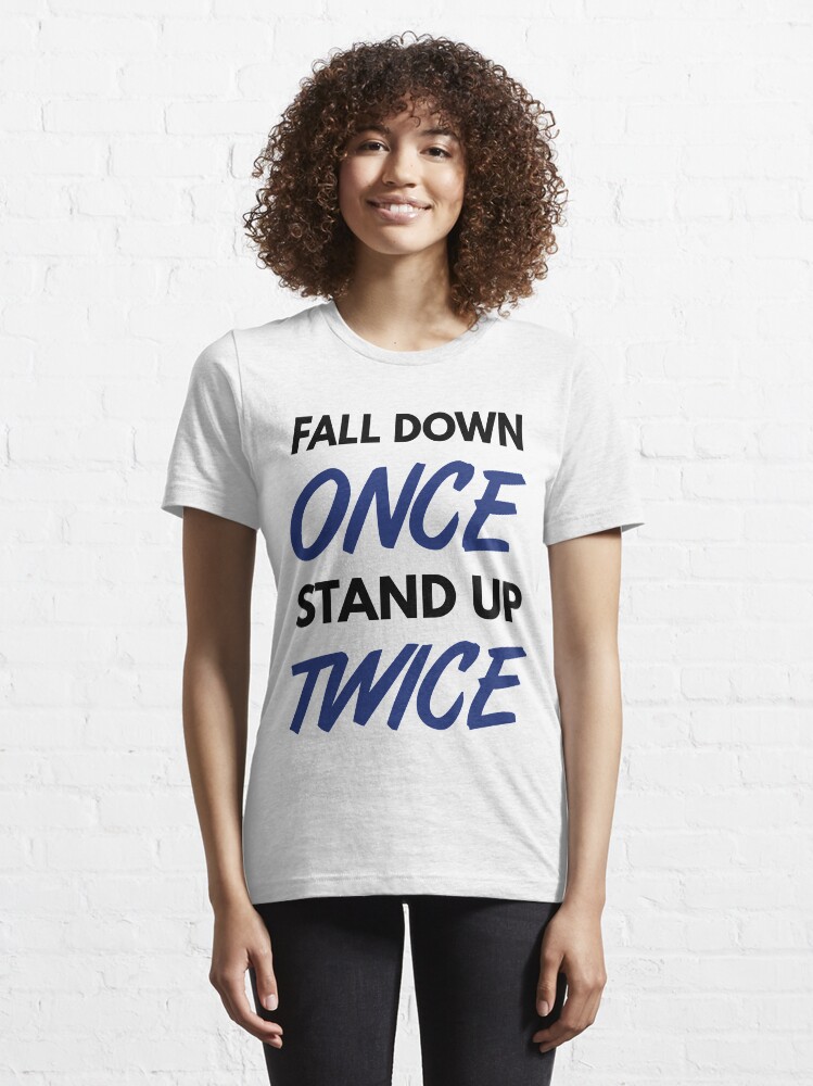 Alternate view of Fall Down Once Stand Up Twice - Blue/Black Design for Happy & Successful People Essential T-Shirt