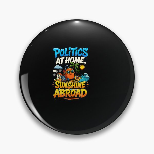 Item preview, Politics At Home Sunshine Abroad Travel Escape Funny Travel Quotes designed and sold by AmeliaShirts.
