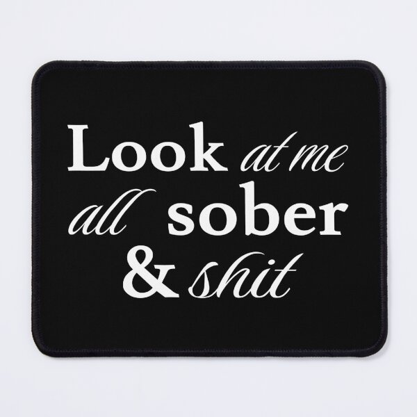 Item preview, Look At Me All Sober And Shit V - NA AA 12 Step Recovery Sobriety designed and sold by Lemon Pepper.