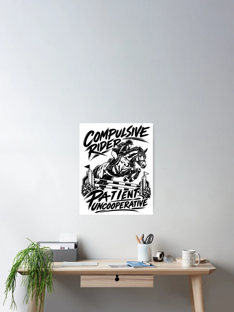 Thumbnail 2 of 3, Poster, Compulsive Rider – Funny Horse Riding Humor – Equestrian Gift designed and sold by VisualWeight.