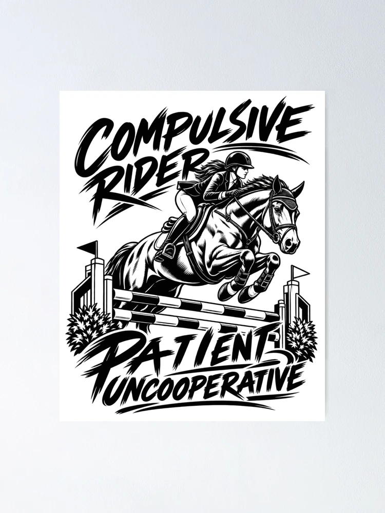 Thumbnail 1 of 3, Poster, Compulsive Rider – Funny Horse Riding Humor – Equestrian Gift designed and sold by VisualWeight.