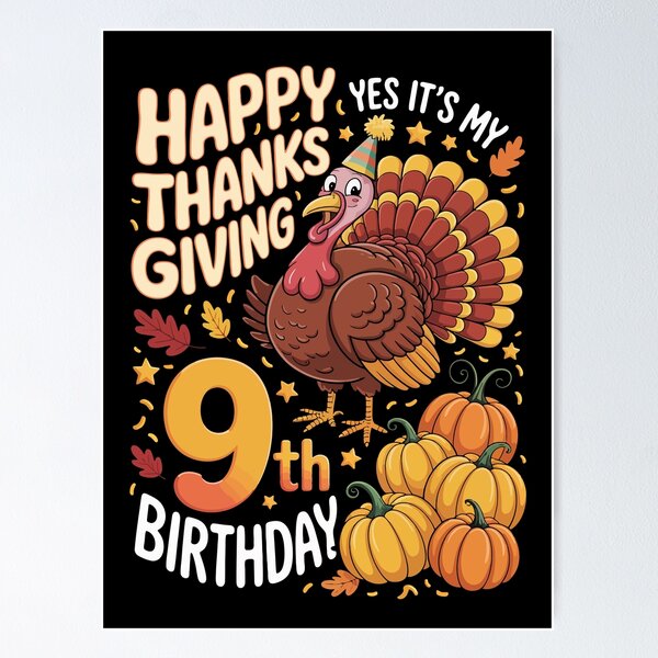 Item preview, HAPPY THANKSGIVING YES IT'S MY 9TH BIRTHDAY designed and sold by jkrphoto.