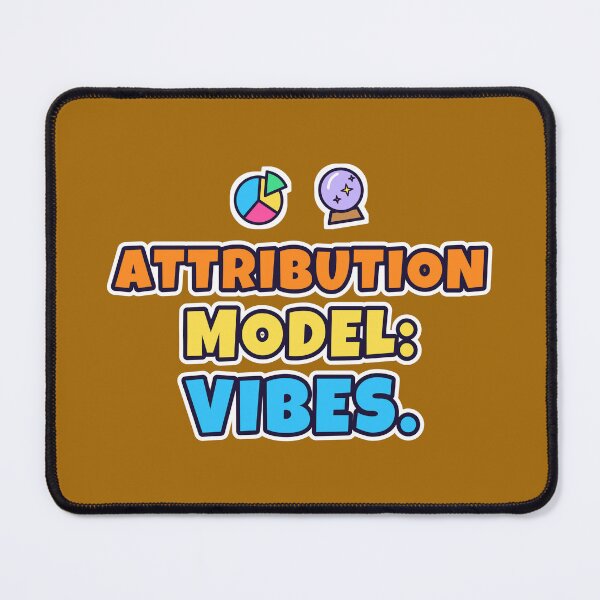 Item preview, Attribution Model Vibes – Funny PPC and Marketing Analytics Gift designed and sold by TribeGlyph.