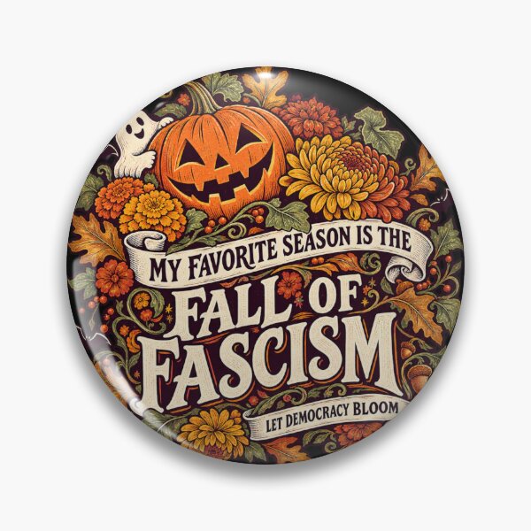 Item preview, My Favorite Season Is the Fall of Fascism — Halloween in Bloom designed and sold by OddlyZippy.
