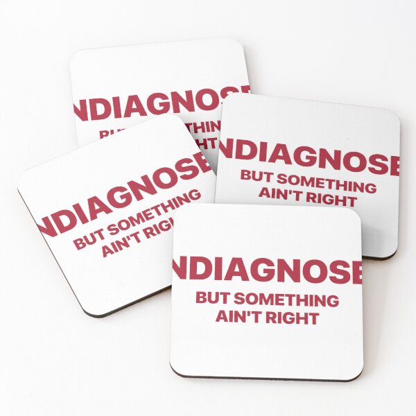 Item preview, UNDIAGNOSED BUT SOMETHING AIN'T RIGHT  designed and sold by xtraprint.