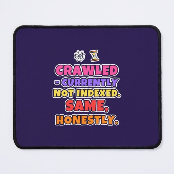 Item preview, Crawled Currently Not Indexed, Same Honestly – Funny SEO designed and sold by TribeGlyph.