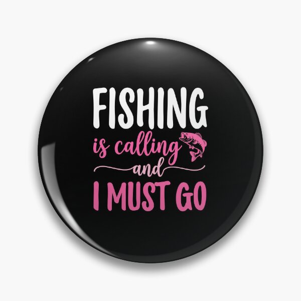 Item preview, Fishing Is Calling And I Must Go Angler Fisherwoman Hobby designed and sold by cerademarts.