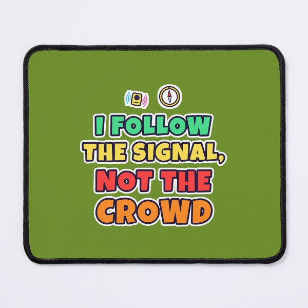 Item preview, Metal Detecting Humor – I Follow the Signal, Not the Crowd designed and sold by TribeGlyph.